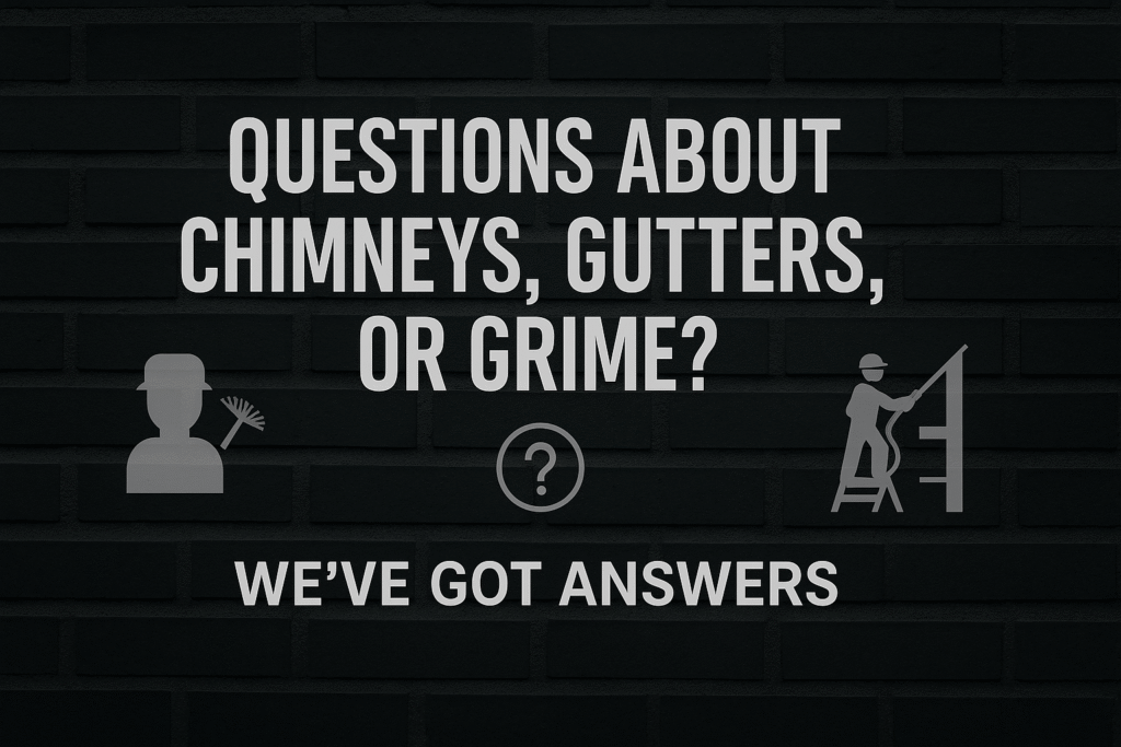 Questions about chimney, gutter, or pressure washing services in South Bend Indiana